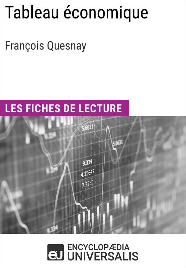 Tableau économique de François Quesnay: Les Fiches de lecture d'Universalis