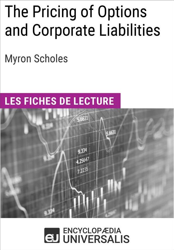 The Pricing of Options and Corporate Liabilities de Myron Scholes: Les Fiches de lecture d'Universalis