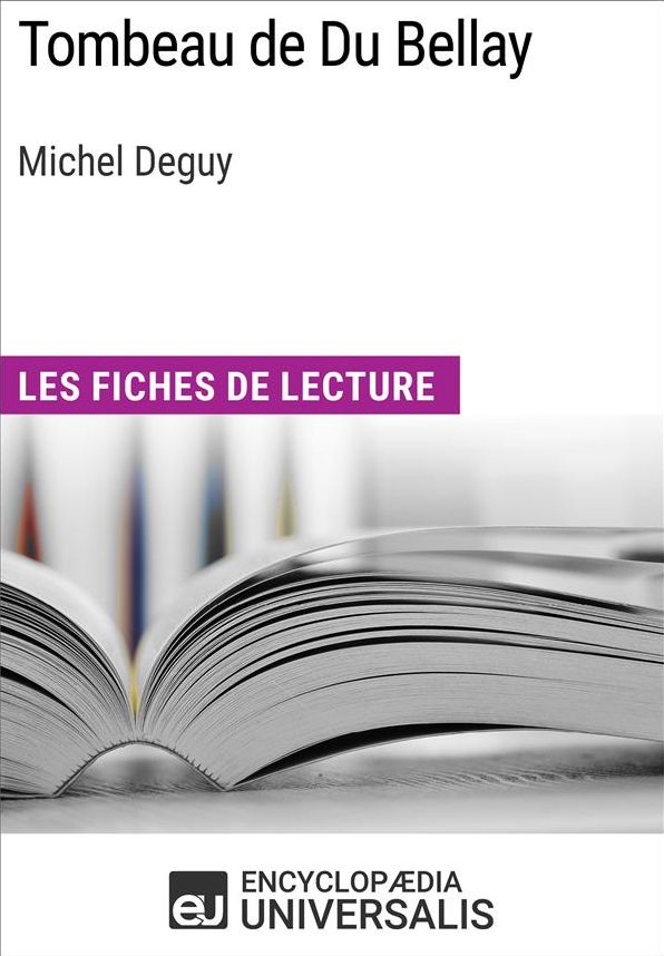 Tombeau de Du Bellay de Michel Deguy: Les Fiches de lecture d'Universalis