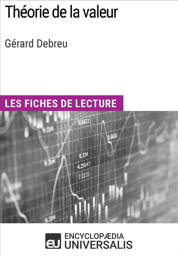 Théorie de la valeur de Gérard Debreu: Les Fiches de lecture d'Universalis