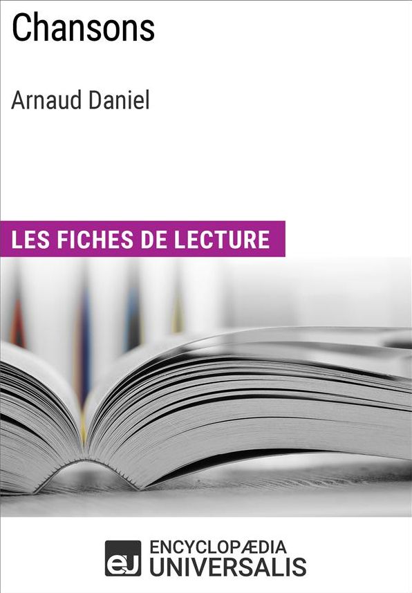 Chansons d'Arnaud Daniel: Les Fiches de lecture d'Universalis