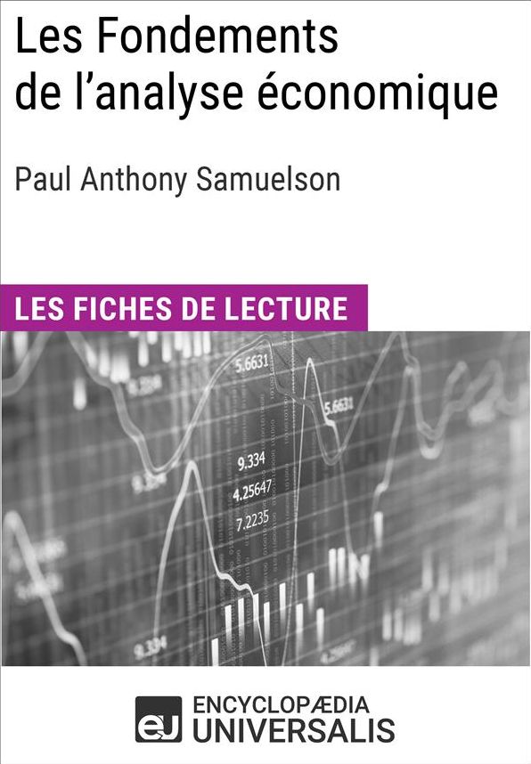 Les Fondements de l'analyse économique de Paul Anthony Samuelson: Les Fiches de lecture d'Universalis