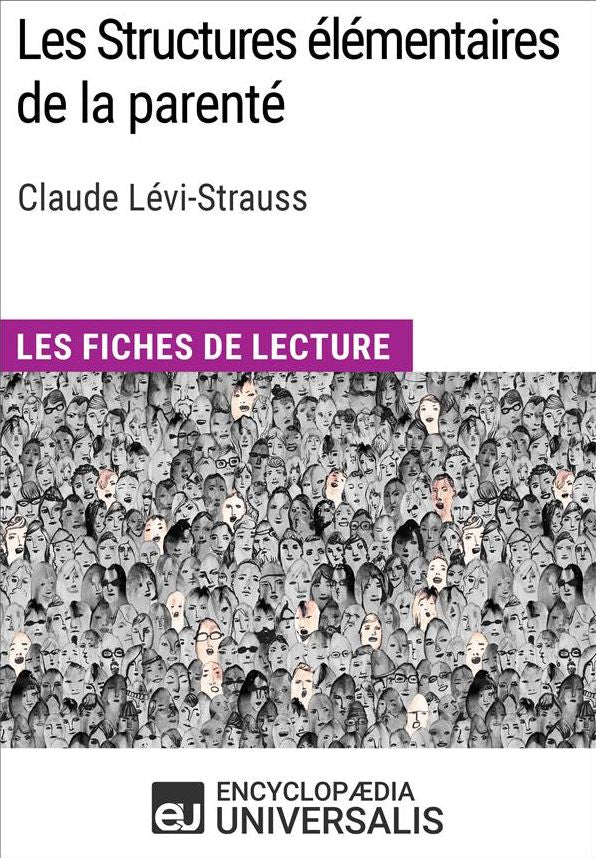 Les Structures élémentaires de la parenté de Claude Lévi-Strauss: Les Fiches de lecture d'Universalis