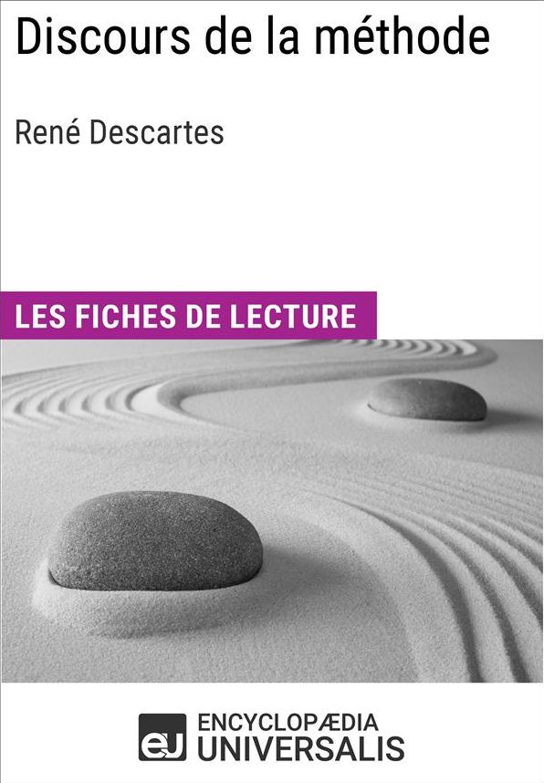 Discours de la méthode de René Descartes: Les Fiches de lecture d'Universalis