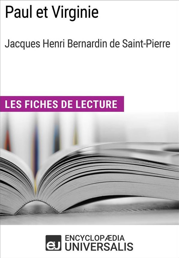 Paul et Virginie de Bernardin de Saint-Pierre: Les Fiches de lecture d'Universalis