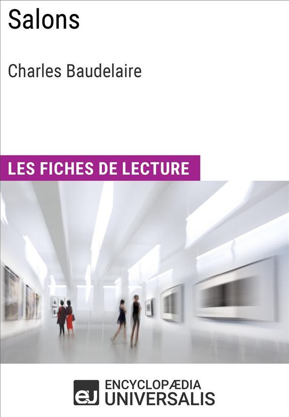 Salons de Charles Baudelaire: Les Fiches de lecture d'Universalis