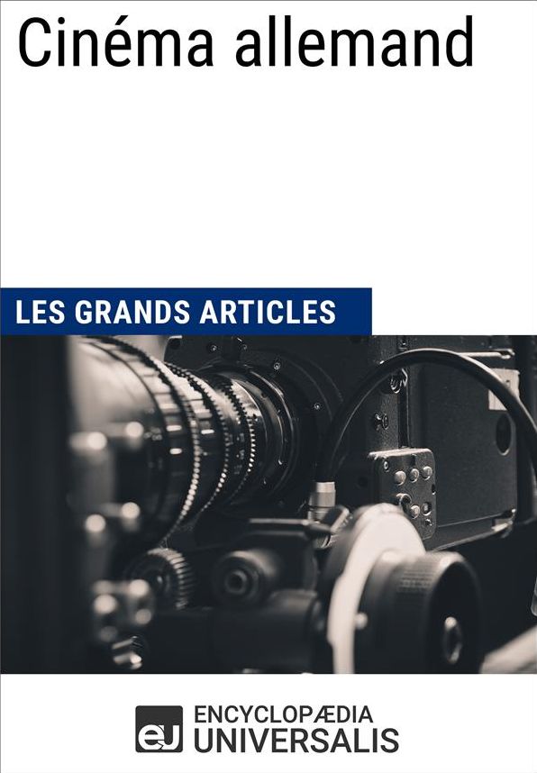 Cinéma allemand (Les Grands Articles): (Les Grands Articles d'Universalis)