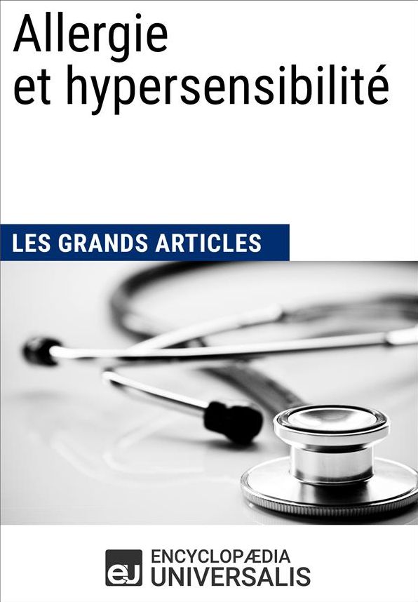 Allergie et hypersensibilité (Les Grands Articles d'Universalis)