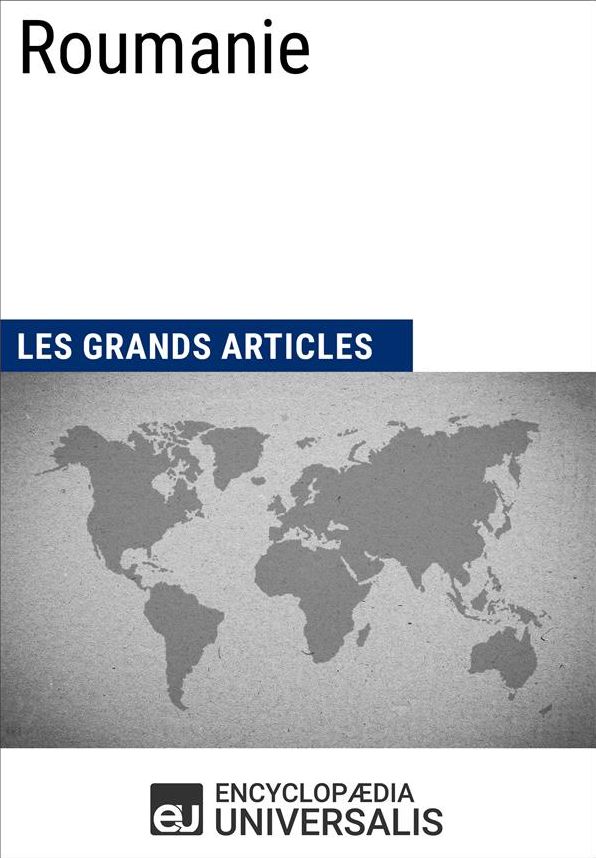 Roumanie: Géographie, économie, histoire et politique