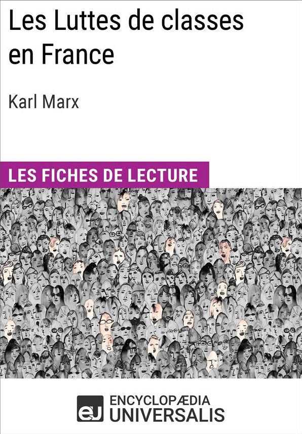 Les Luttes de classes en France de Karl Marx: Les Fiches de lecture d'Universalis