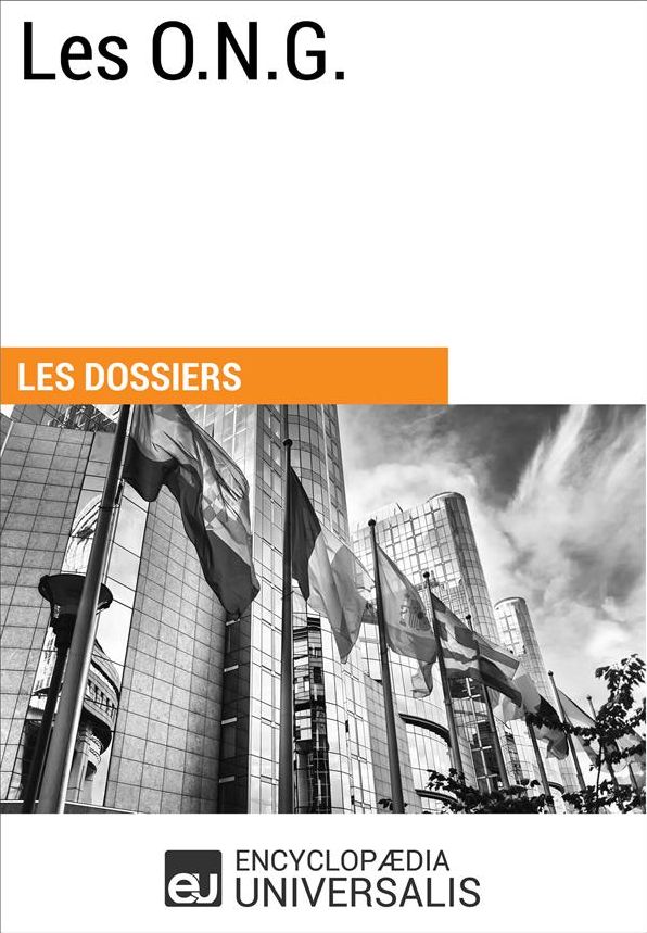 Les O.N.G.: (Les Dossiers d'Universalis)
