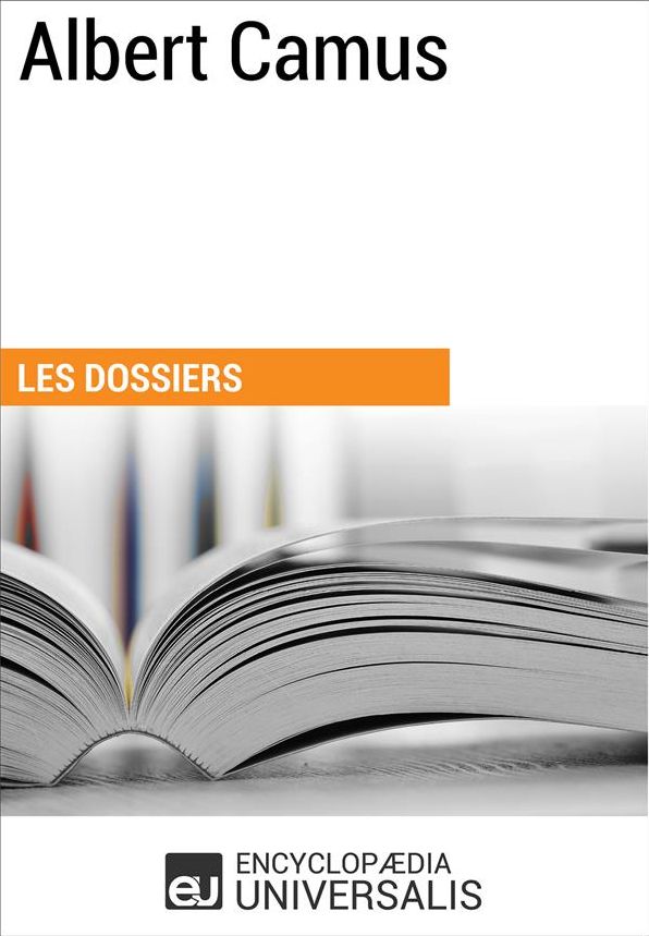 Albert Camus: (Les Dossiers d'Universalis)