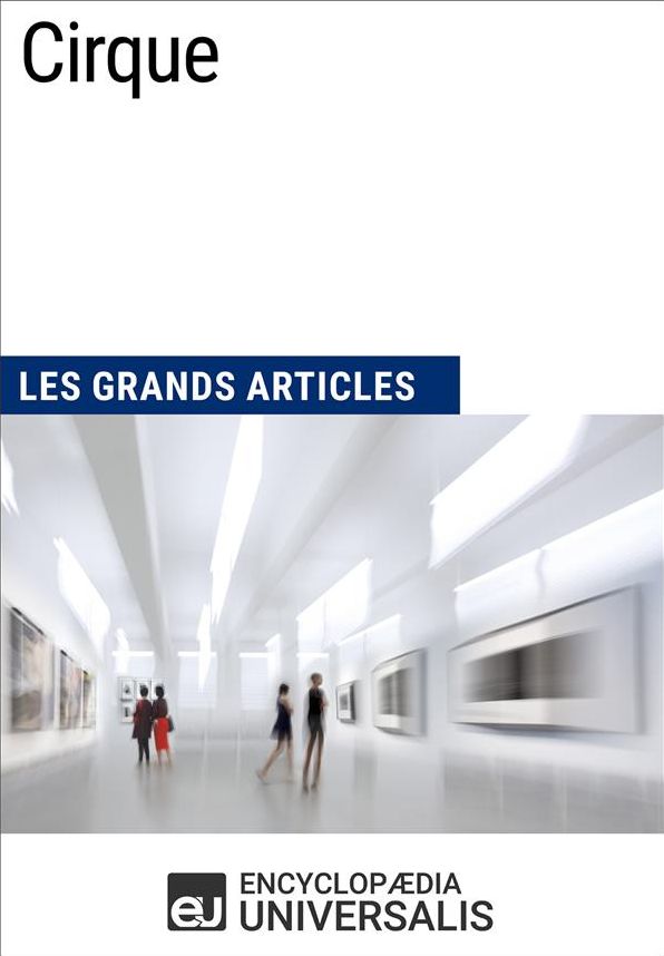 Cirque: Les Grands Articles d'Universalis