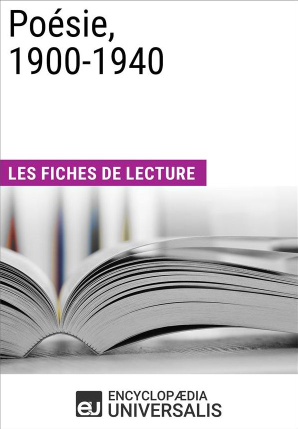 Poésie, 1900-1940: Les Fiches de lecture d'Universalis