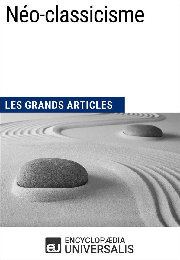 Néo-classicisme: Les Grands Articles d'Universalis