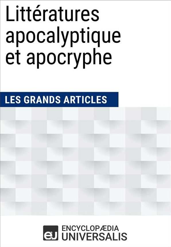 Littératures apocalyptique et apocryphe: (Les Grands Articles d'Universalis)