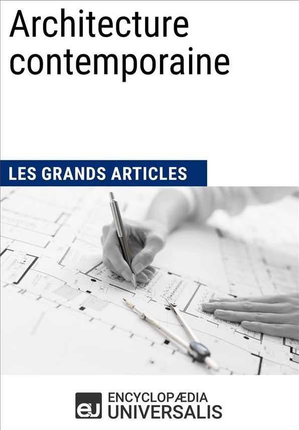 Architecture contemporaine (Les Grands Articles d'Universalis)