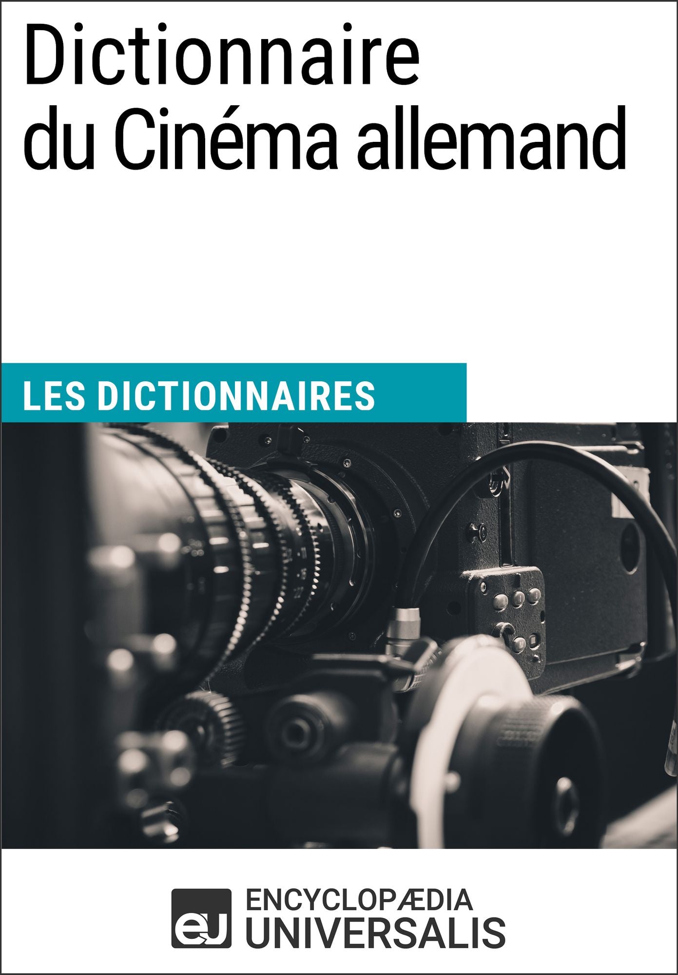 Dictionnaire du Cinéma allemand: (Les Dictionnaires d'Universalis)