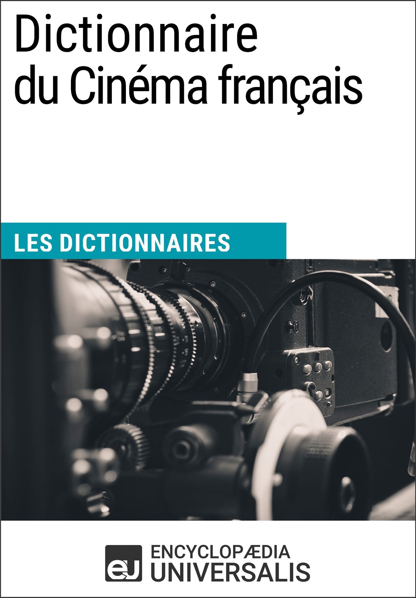 Dictionnaire du Cinéma français: (Les Dictionnaires d'Universalis)