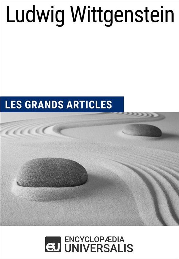 Ludwig Wittgenstein: Les Grands Articles d'Universalis