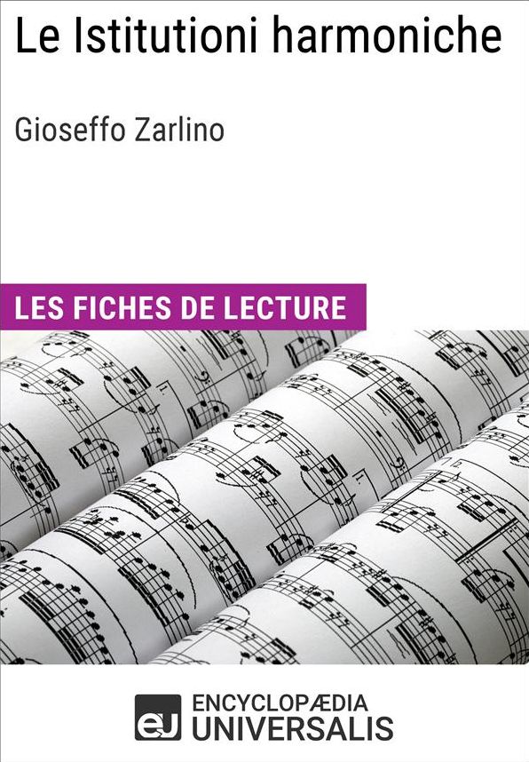 Le Istitutioni harmoniche de Gioseffo Zarlino: Les Fiches de lecture d'Universalis