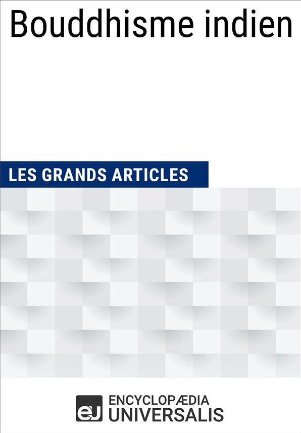 Bouddhisme indien: (Les Grands Articles d'Universalis)