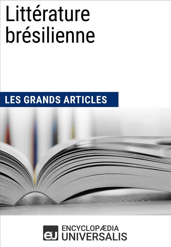 Littérature brésilienne (Les Grands Articles): (Les Grands Articles d'Universalis)