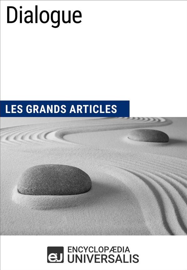 Dialogue: Les Grands Articles d'Universalis