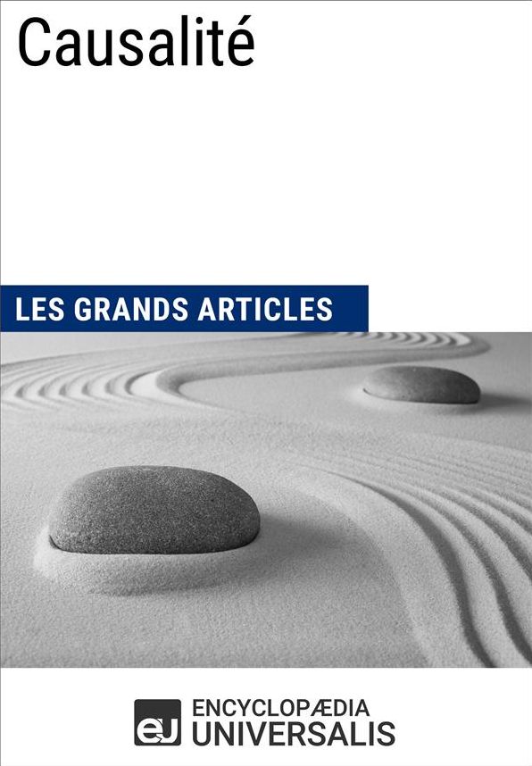 Causalité: (Les Grands Articles d'Universalis)