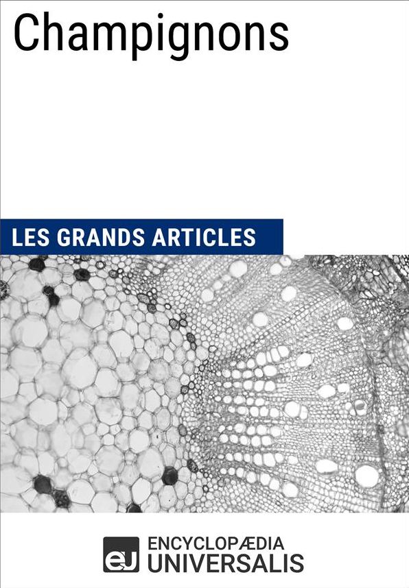 Champignons: Les Grands Articles d'Universalis