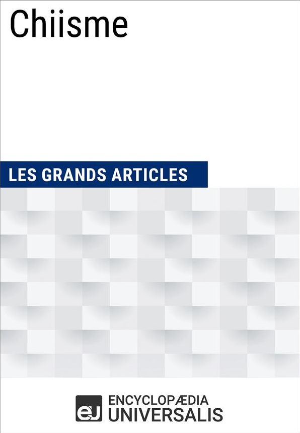 Chiisme: (Les Grands Articles d'Universalis)