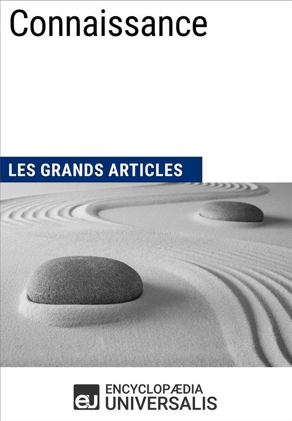 Connaissance: (Les Grands Articles d'Universalis)