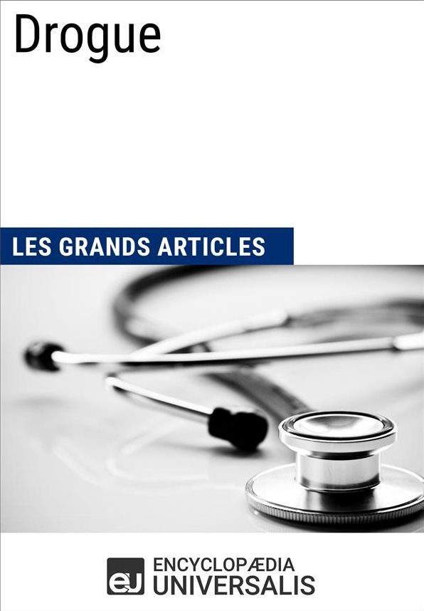 Drogue: Les Grands Articles d'Universalis