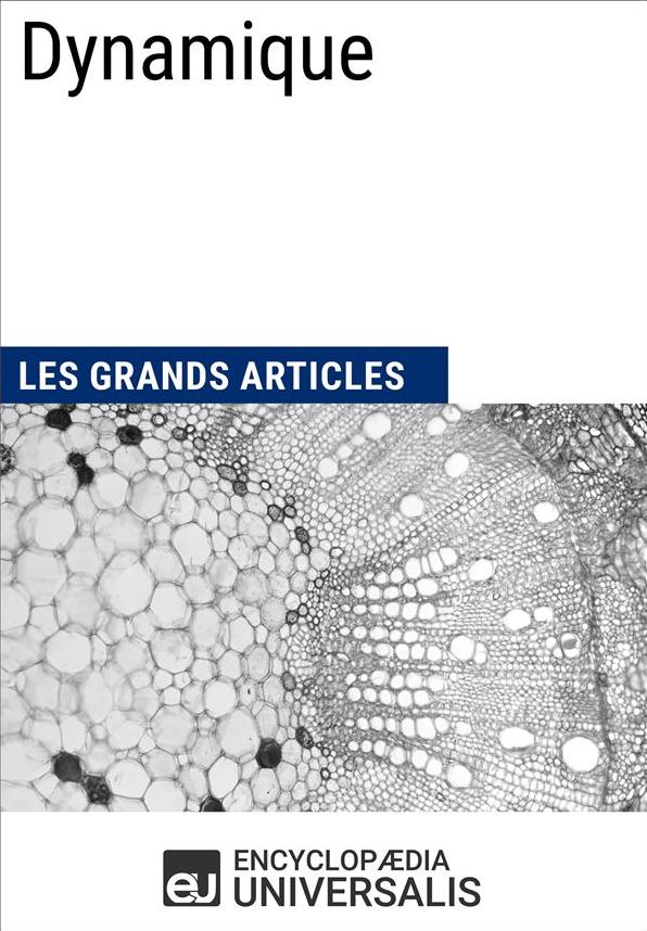 Dynamique: Les Grands Articles d'Universalis