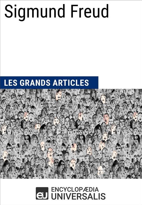 Sigmund Freud: (Les Grands Articles d'Universalis)