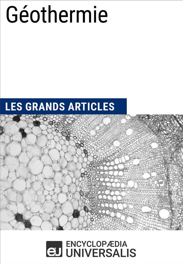 Géothermie: Les Grands Articles d'Universalis