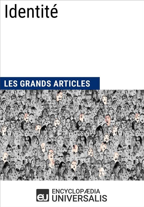 Identité: (Les Grands Articles d'Universalis)