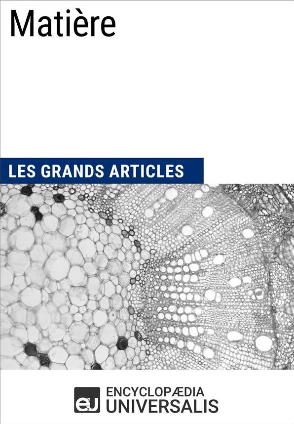 Matière: Les Grands Articles d'Universalis