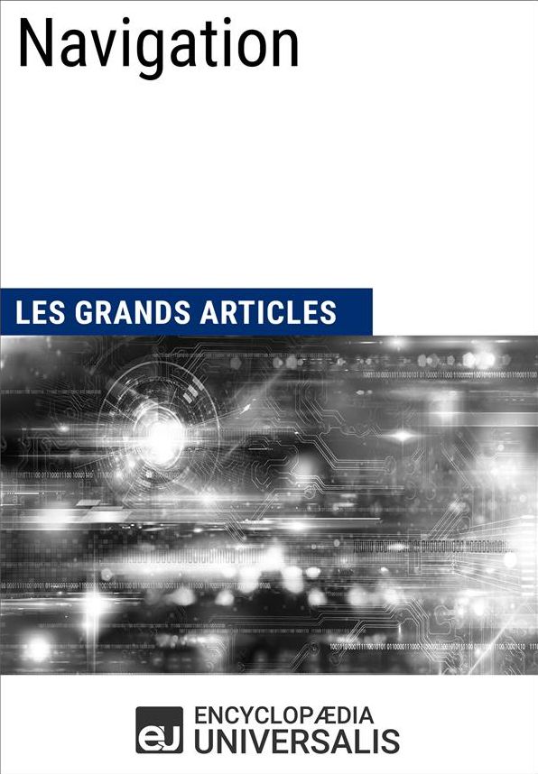 Navigation: Les Grands Articles d'Universalis