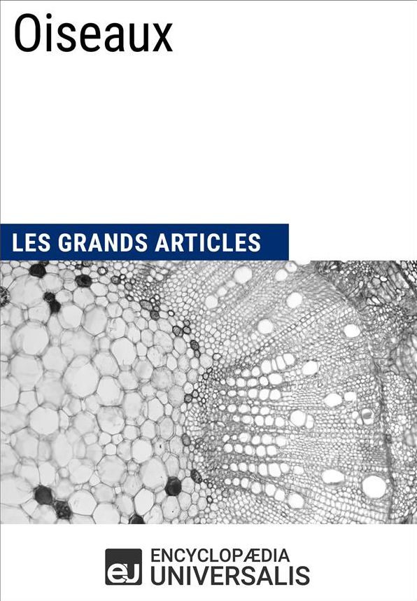 Oiseaux: Les Grands Articles d'Universalis