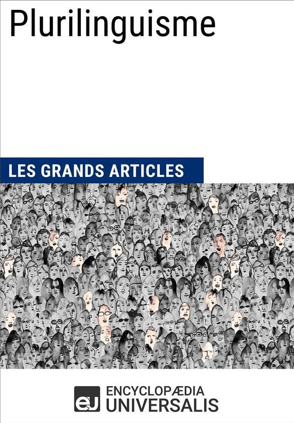 Plurilinguisme: (Les Grands Articles d'Universalis)
