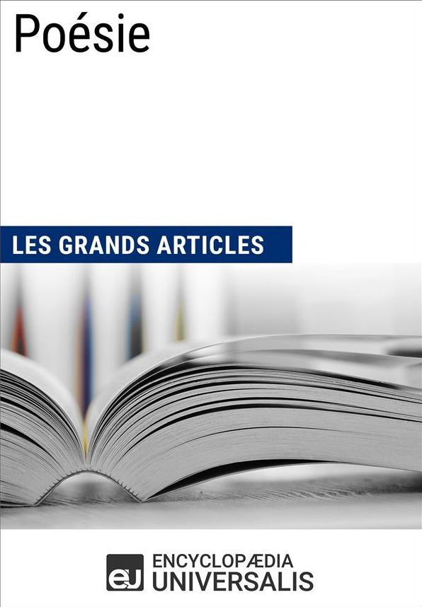 Poésie (Les Grands Articles): (Les Grands Articles d'Universalis)