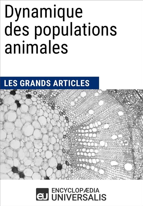 Dynamique des populations animales: Les Grands Articles d'Universalis