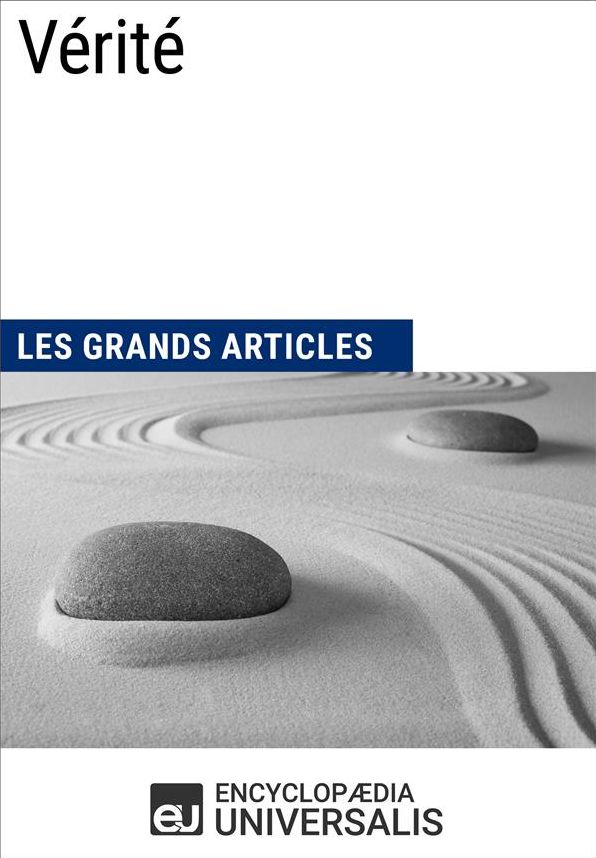 Vérité: (Les Grands Articles d'Universalis)