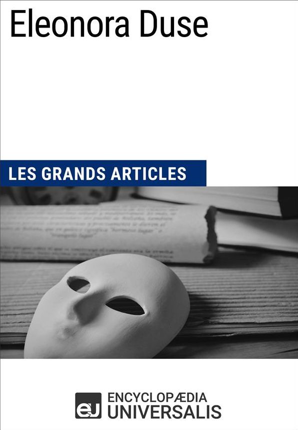Eleonora Duse: Les Grands Articles d'Universalis