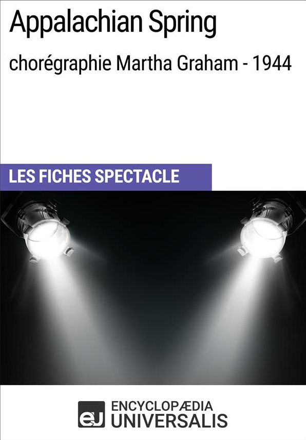 Appalachian Spring (chorégraphie Martha Graham - 1944): Les Fiches Spectacle d'Universalis