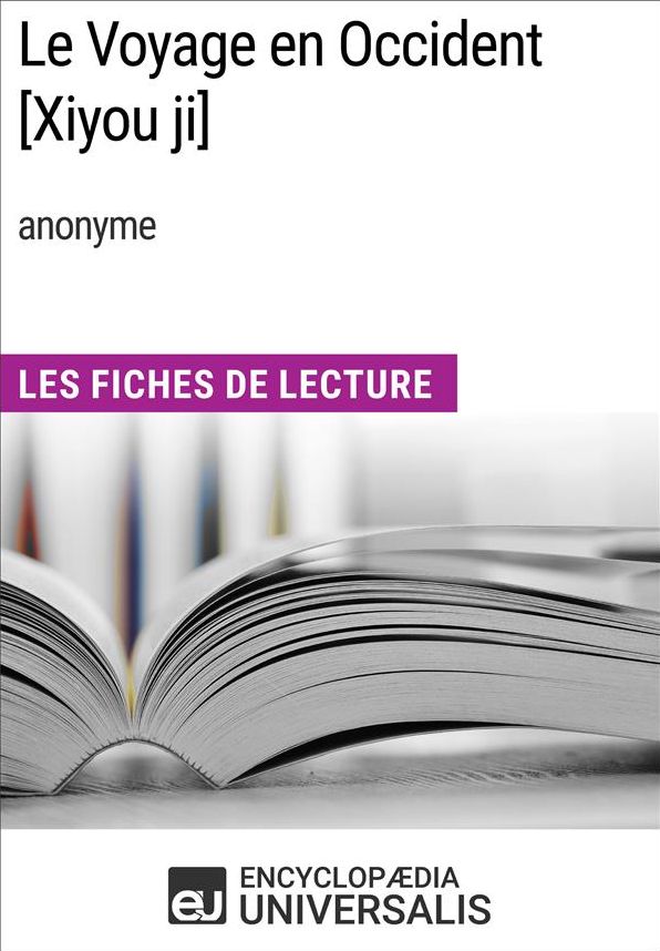 Le Voyage en Occident [Xiyou ji] (anonyme): Les Fiches de Lecture d'Universalis
