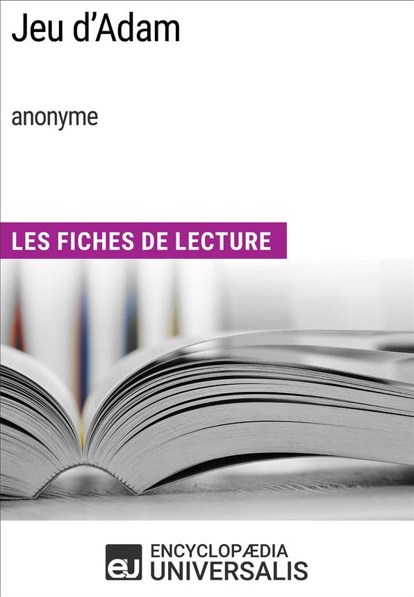 Jeu d'Adam (anonyme): Les Fiches de Lecture d'Universalis