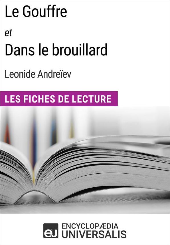 Le Gouffre et Dans le brouillard de Leonide Andreïev: Les Fiches de Lecture d'Universalis