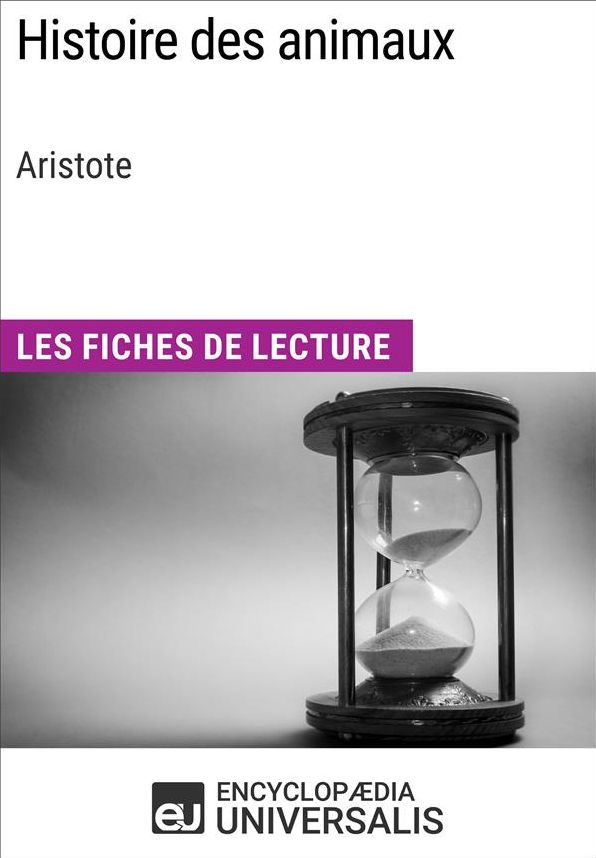 Histoire des animaux d'Aristote: Les Fiches de Lecture d'Universalis